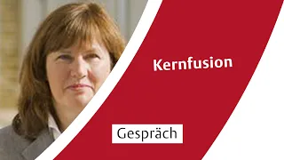 Forscher fragen: Kernfusion mit Sibylle Günter