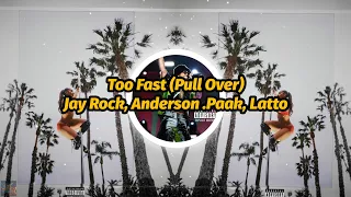 Jay Rock, Anderson Paak, Latto - Too Fast (Pull Over) (4K Video) (Lyrics)