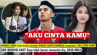 "AKU CINTA KAMU"‼️Wanita Cantik Kamboja Yang Membuat MARSELINO Terpikat Mengatakan Perasaannya