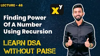 Finding Power Of A Number Using Recursion | FREE DSA Course in JAVA | Lecture 46