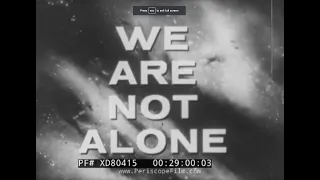 " WE ARE NOT ALONE "  1966 SEARCH FOR EXTRATERRESTRIAL LIFE DOCUMENTARY  WALTER SULLIVAN XD80415