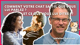 COMMENT VOTRE CHAT SAIT-IL QUE VOUS LUI PARLEZ ET CE QUE VOUS LUI DITES ?