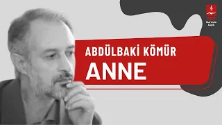 Abdülbaki Kömür "Anne"