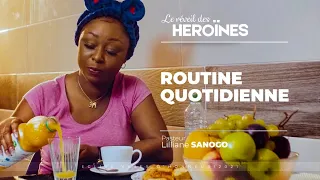 ROUTINE QUOTIDIENNE - LE REVEIL DES HEROïNES - PST LILLIANE SANOGO