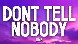 Dont Tell Nobody - Tink (Lyrics)