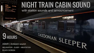 NIGHT TRAIN SOUND with station sound and announcements | 9 HOURS | Relaxation-Sleep-Meditation ASMR
