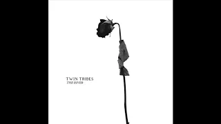 Twin Tribes - The River