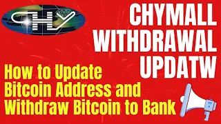 Chymall Withdrawal Update: Bitcoin Withdrawal and Bank