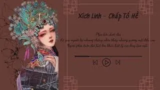 Xích Linh - Chấp Tố Hề | 赤伶