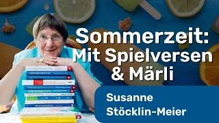 Sommerzeit: Mit Spielversen & Märchen | erzählt von Susanne Stöcklin-Meier uf Schwyzerdütsch