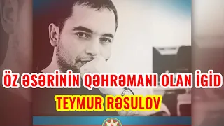 Öz Əsərinin Qəhrəmanı Olan İgid-Teymur Rəsulov