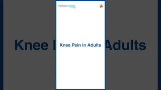 Knee pain in adults | Dr. Pradeep A Ramesh | Manipal Hospital Millers Road