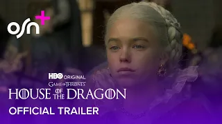 House of the Dragon | Official Trailer | OSN+