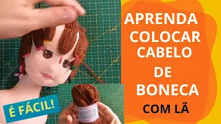 APRENDA COLOCAR CABELO DE BONECA COM LÃ DE MANEIRA  FÁCIL