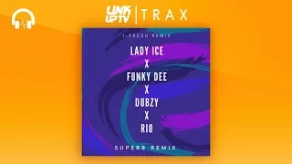 Lady Ice - Superb (feat. Funky Dee, Dubzy, RIO) (J-Fresh Remix) | Link Up TV TRAX