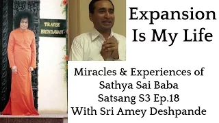 Shri Amey Deshpande | Satsang 3 Ep.18 | Miracles & Experiences of Sathya Sai Baba