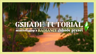 HOW TO MAKE THE SIMS 4 LOOK BETTER! // GShade Install Tutorial | ✨MissLollypop's Radiance Preset✨