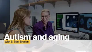 Autism and aging with researcher B. Blair Braden