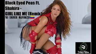 Shakira Ft. Black Eyed Peas - Girls Like Me (Remix) - DJ Ender Alfonzo