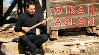 Mikail Aslan  - Lea Qeraji [ Pelguzar © 2010 Kalan Müzik ]