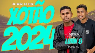 XOTÃO 2024 LUAN E DORIVAL OS CAPEAS DO FORRÓ AO VIVO