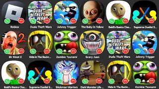 Roblox,Dude Theft Wars,Johnny Trigger,The Baby In Yellow,Mr Meat 2,Scary Juan,Stickman Warriors...