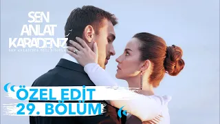 Özel Edit 29. Bölüm | Sen Anlat Karadeniz