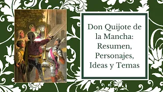 Don Quijote de la Mancha Resumen, Personajes, Temas y Ideas - Miguel de Cervantes Saavedra