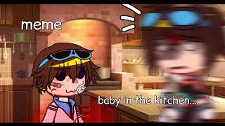 meme_babyy in the kitchen_|Lololoshka, Andrei, FlackJK