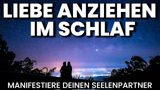 Seelenpartner anziehen - Manifestiere Liebe (Gesetz der Anziehung) Meditation, Hypnose, Einschlafen