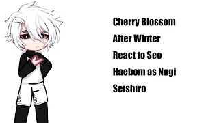 CBAW react to Haebom as Nagi Seishiro|1/1|NagiIsa|Lots of mistakes|Credit in desc|Short|