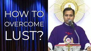 How to overcome lust? - Fr Joseph Edattu VC