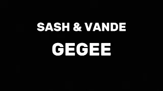 SASH & VANDE Gegee Lyrics