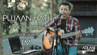 PUJAAN HATI - KANGEN BAND | Adlani Rambe [Live Cover]