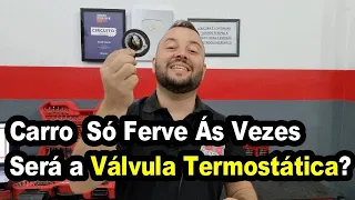 Carro Fervendo as Vezes Será a Válvula Termostática Com Defeito, Aprenda Essa !