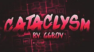 FIRST EXTREME DEMON! ''Cataclysm'' 100% by Ggb0y [3 Coins] | Geometry Dash [2.113]