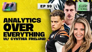 Analytics Over Everything w/ NFL Network's Cynthia Frelund | FLUENT & CHILL