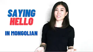 Mongolian language: Saying Hello (Easy & Practical Ways)