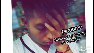 😭💔Cristian Sarat j King Ft yoel y dla Perdóname 💔😭