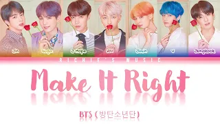 BTS (방탄소년단) - Make It Right [Color Coded Lyrics Han|Rom|Eng]