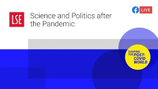Science and Politics after the Pandemic | LSE Online Event
