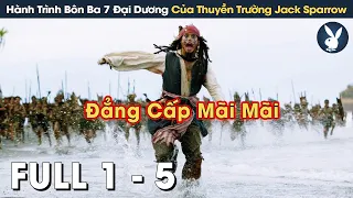 [Review Phim] Chinh Phục 7 Đại Dương Cùng Thuyền Trưởng Jack Sparrow | Cướp Biển Vùng Caribe Full