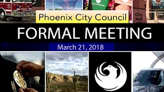 Phoenix City Council Formal Meeting - March 21, 2018