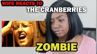 WIFE REACTS TO THE CRANBERRIES- ZOMBIE