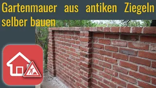 Gartenmauer aus antiken Ziegeln selber bauen - Heimwerker SPEZIAL