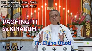 Fr. Ciano Ubod Homily - Unsay Buhaton aron Mahingpit ang Kinabuhi?