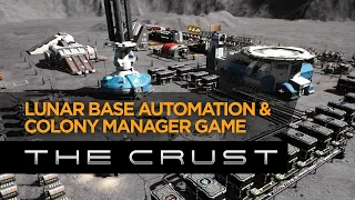 The Crust - Moon Base Building and Automation Game | Kickstarter Trailer