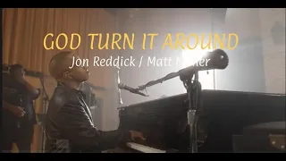 God Turn It Around (Lyrics) | Jon Reddick feat Matt Maher