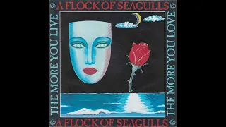 A Flock of Seagulls - The More You Live, The More You Love (1984 Album Version) HQ