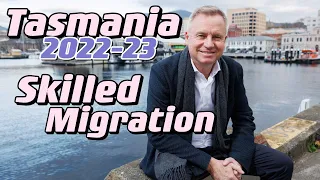 【Skilled Migration】Tasmania 2022-23 Subclass 491 & 190 Criteria